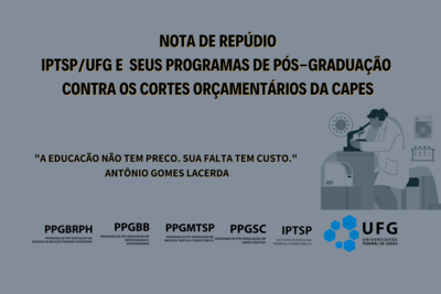 Nota de repúdio do IPTSP-UFG e seus PPGs contra os cortes orçamentários da CAPES