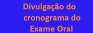 Divulgação do cronograma do exame oral