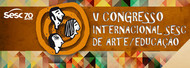 Image do V Congresso Internacional Sesc de Arte/Educação de Recife em 2016.