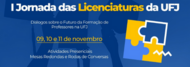  I Jornada das Licenciaturas da UFJ  - Notícia