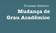 Imagem de divulgação do Processo Seletivo para Mudança de Grau Acadêmico