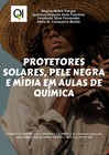 Protetores solares, pele negra e mídia em aulas de química. SER Social, v. 20, n. 43, p. 348-371, 2018
