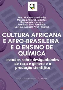Cultura africana e afro-brasileira e o ensino de química: estudos sobre desigualdades de raça e gênero e a produção científica Cultura africana e afro-brasileira e o ensino de química: estudos sobre desigualdades de raça e gênero e a produção científica