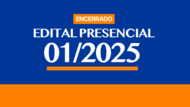 EDITAL 01-2025 PRESENCIAL FINAL