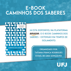 Caminhos dos Saberes: a extensão universitária em tempos de isolamento.