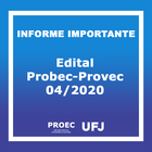 Informe IMPORTANTE Edital Probec-Provec 04/2020