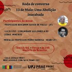 Roda de Conversa - 13 de Maio: Uma Abolição Inacabada