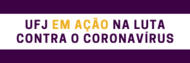 UFJ em acao na luta contra o coronovirus UFJ em acao na luta contra o coronovirus