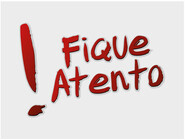 Fique atento
