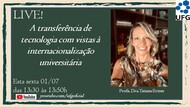 Live: A transferência de tecnologia com vistas à internacionalização universitária. Esta sexta, dia 01/07/2022, das 13:30 às 13:50h, no YouTube da UFG oficial