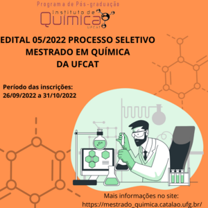 PROCESSO SELETIVO - PPGQ/MESTRADO/UFCAT EDITAL 05/2022
