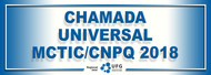 Chamada Universal MCTIC/CNPq 2018 Chamada Universal MCTIC/CNPq 2018