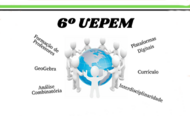 6º UEPEM - Universidade e Escolha: uma Parceria pelo Ensino de Matemática