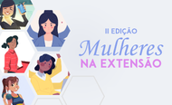 II Mulheres na Extensão UFJ