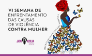 VI Semana de Enfrentamento das causas de violência contra a mulher