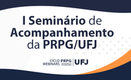 I Seminário de Acompanhamento da PRPG/UFJ