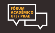 Fórum Acadêmico UFJ / PRAE Fórum Acadêmico UFJ / PRAE