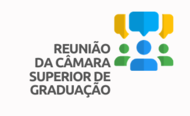 Reunião da Câmara Superior de Graduação