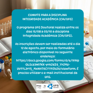 Convite para a disciplina Integridade Acadêmica (CIA/UFG)