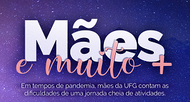 Dia das Mães 2021 UFG