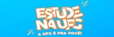 Estude na UFG_A UFG é pra você Estude na UFG_A UFG é pra você