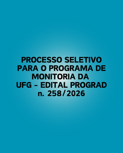 PROCESSO SELETIVO PARA O PROGRAMA DE MONITORIA DA UFG - IESA