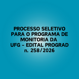 PROCESSO SELETIVO PARA O PROGRAMA DE MONITORIA DA UFG - IESA