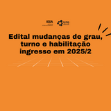 Edital mudanças de grau, turno e habilitação ingresso em 2025/2