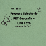 Processo Seletivo do PET Geografia UFG 2026
