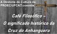 Café filosófico aborda significado histórico da Cruz do Anhanguera