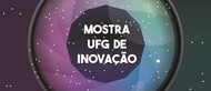 I Mostra UFG de Inovação