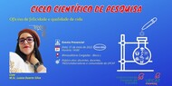 Ciclo Científico de Pesquisa convida para Oficina de felicidade e qualidade de vida