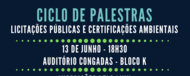 Ciclo de Palestras - Licitações e Certificações Ambientais