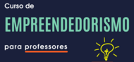 Curso de Empreendedorismo para Professores
