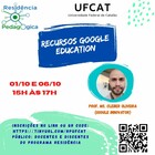 Residência Pedagógica - UFCAT promove curso "Google Education"