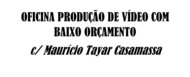 Oficina de Produção de Vídeo com baixo orçamento
