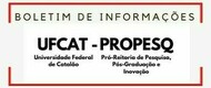 PROPESQ-UFCAT divulga boletim de informações com editais abertos