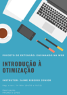 Projeto de extensão Ensinando na Web promove curso Introdução à Otimização