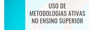 Uso de metodologias ativas no ensino superior