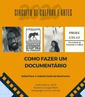 Circuito de Cultura e Artes promove bate papo online: "Como Fazer um Documentário"