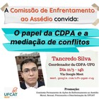 Comissão de Enfrantamento ao Assédio convida para palestra "O papel da CDPA e a mediação de conflitos"