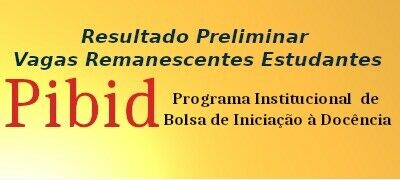 Divulgado resultado preliminar de Vagas Remanescentes de Estudantes para o PIBID-UFCAT Divulgado resultado preliminar de Vagas Remanescentes de Estudantes para o PIBID-UFCAT