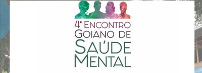 4º Encontro Goiano de Saúde Mental 4º Encontro Goiano de Saúde Mental