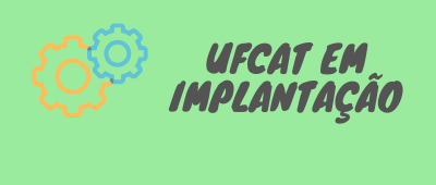 UFCAT em implantação UFCAT em implantação