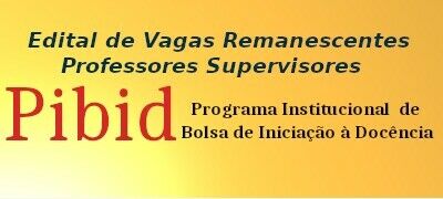 Edital de Vagas Remanescentes de Professores Supervisores Edital de Vagas Remanescentes de Professores Supervisores