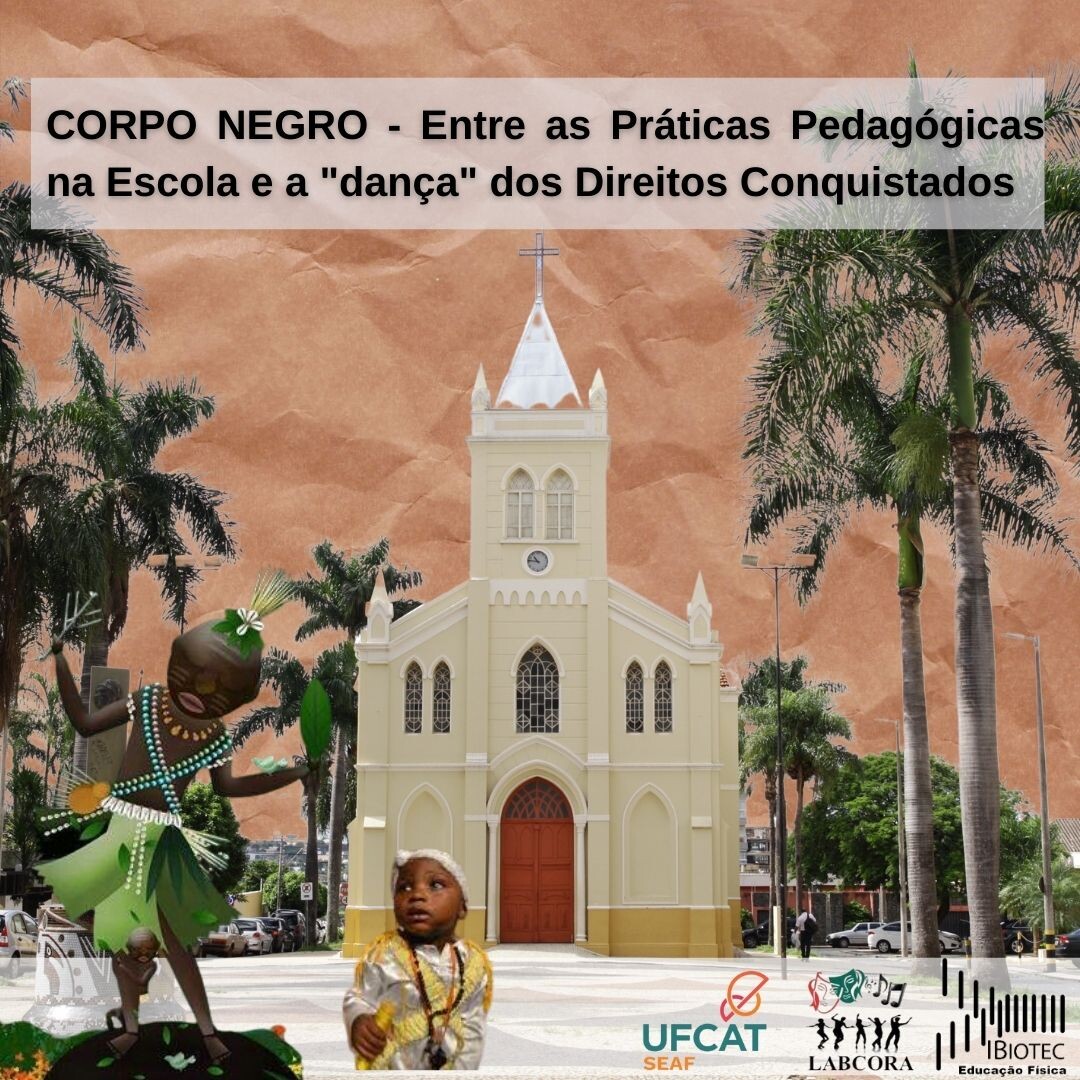 Corpo Negro - Entre as práticas pedagógicas na Escola e a "dança" dos Direitos Conquistados