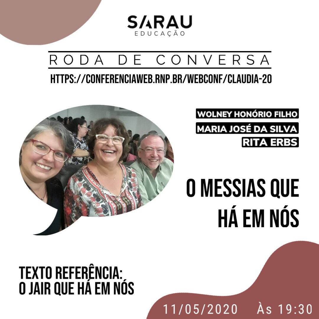 Sarau Educação apresenta a Roda de Conversa - O Messias que há em nós