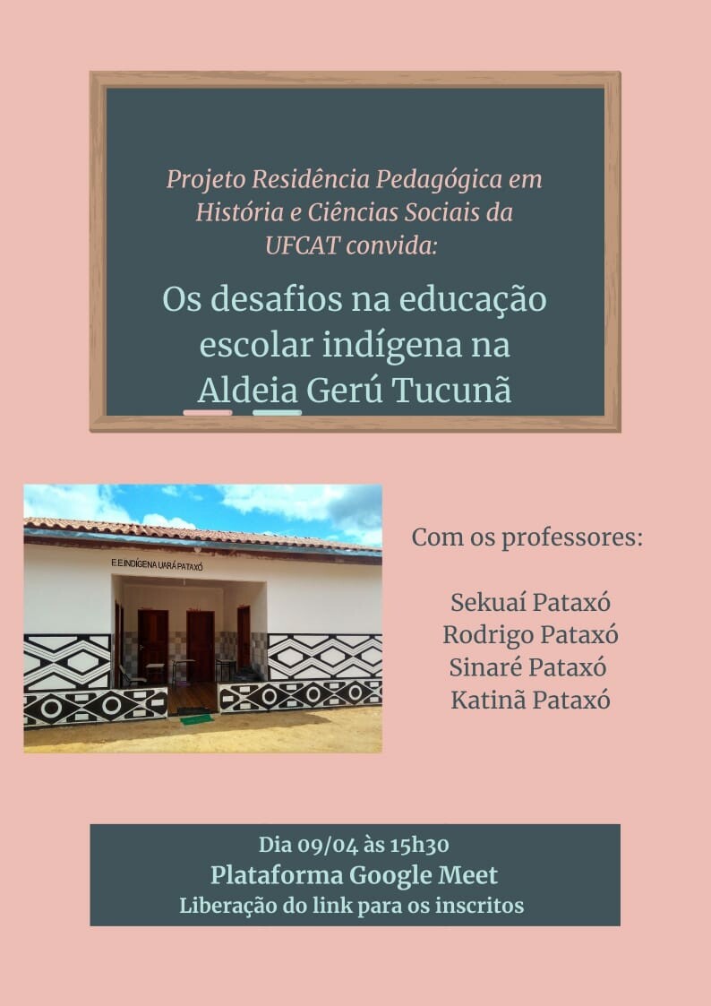 Residência Pedagógica em História e Ciências Sociais realiza live "Os desafios na educação escolar indígena na Aldeia Gerú Tucunã"