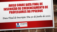 Aviso de Data Final de Credenciamento de Professores do PPGEDUC. Aviso de Data Final de Credenciamento de Professores do PPGEDUC.