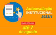Prazo para Autoavaliação Institucional foi estendido para segunda-feira (7/8)
